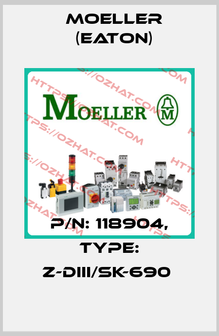 P/N: 118904, Type: Z-DIII/SK-690  Moeller (Eaton)