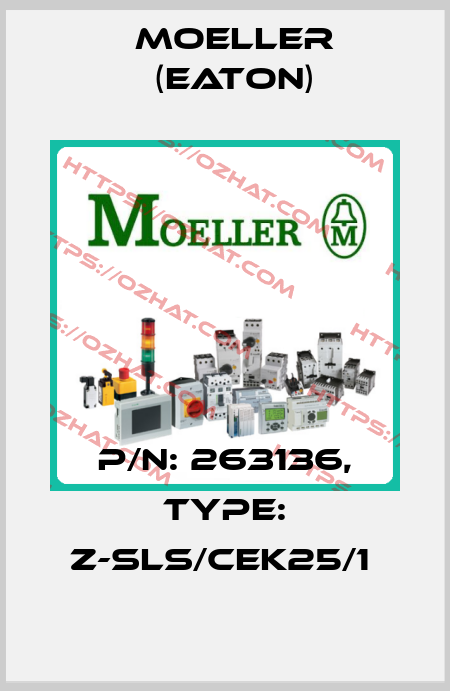 P/N: 263136, Type: Z-SLS/CEK25/1  Moeller (Eaton)