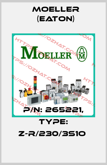 P/N: 265221, Type: Z-R/230/3S1O  Moeller (Eaton)