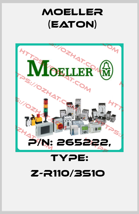 P/N: 265222, Type: Z-R110/3S1O  Moeller (Eaton)