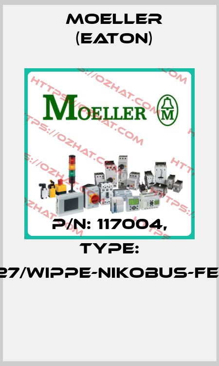 P/N: 117004, Type: 100-00027/WIPPE-NIKOBUS-FEEDB.-A-A  Moeller (Eaton)