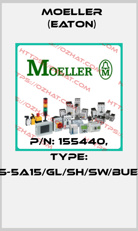 P/N: 155440, Type: NWS-5A15/GL/SH/SW/BUE/LEI  Moeller (Eaton)