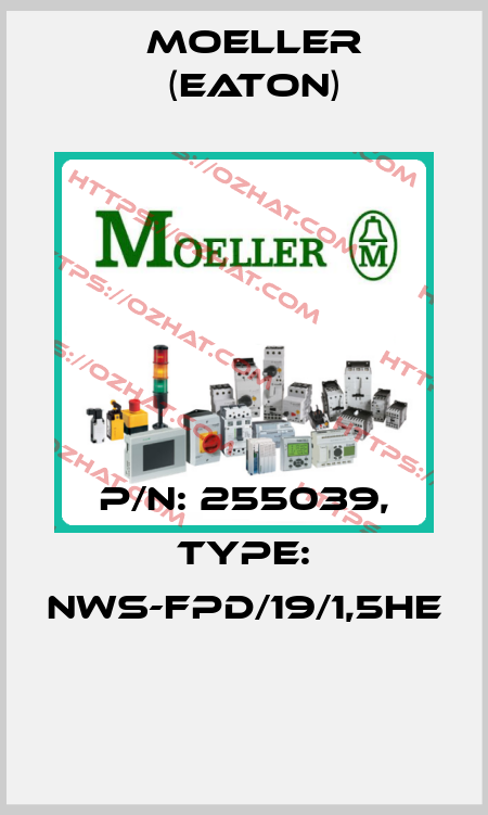 P/N: 255039, Type: NWS-FPD/19/1,5HE  Moeller (Eaton)