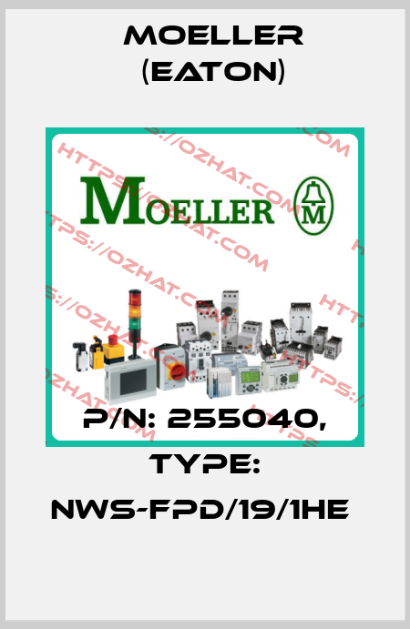 P/N: 255040, Type: NWS-FPD/19/1HE  Moeller (Eaton)