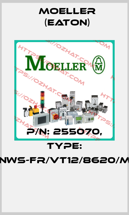 P/N: 255070, Type: NWS-FR/VT12/8620/M  Moeller (Eaton)