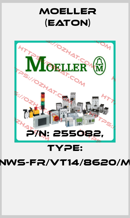 P/N: 255082, Type: NWS-FR/VT14/8620/M  Moeller (Eaton)