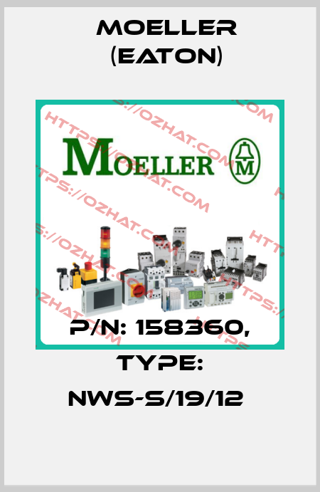 P/N: 158360, Type: NWS-S/19/12  Moeller (Eaton)