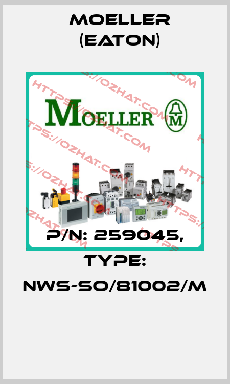 P/N: 259045, Type: NWS-SO/81002/M  Moeller (Eaton)