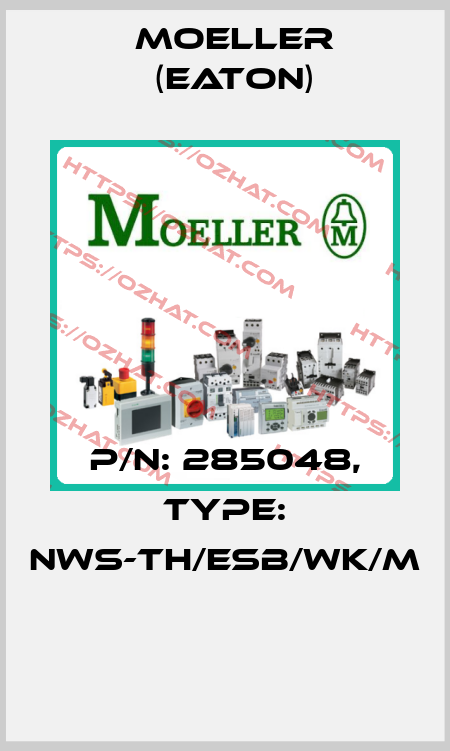 P/N: 285048, Type: NWS-TH/ESB/WK/M  Moeller (Eaton)