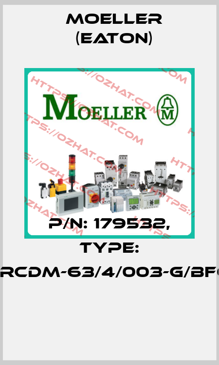 P/N: 179532, Type: FRCDM-63/4/003-G/BFQ  Moeller (Eaton)