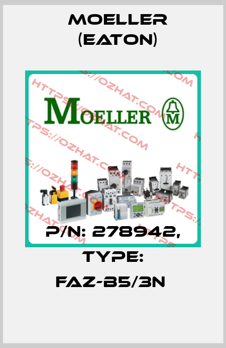 P/N: 278942, Type: FAZ-B5/3N  Moeller (Eaton)