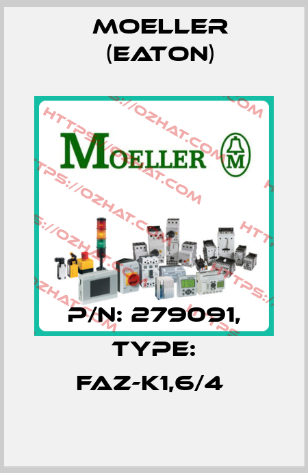 P/N: 279091, Type: FAZ-K1,6/4  Moeller (Eaton)