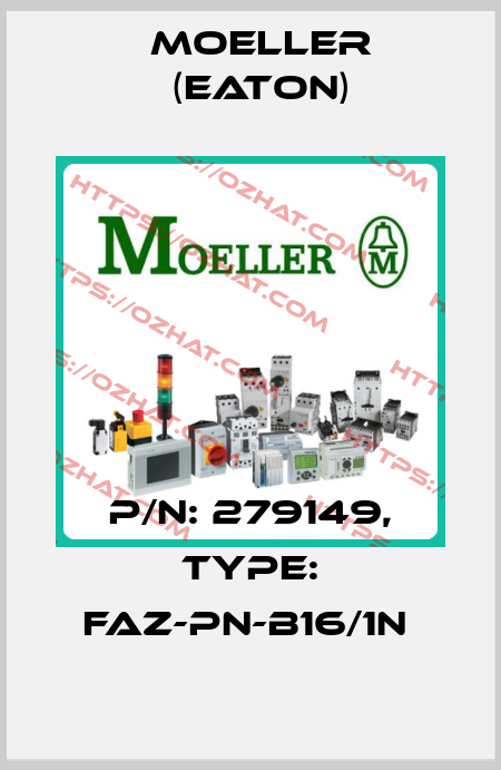 P/N: 279149, Type: FAZ-PN-B16/1N  Moeller (Eaton)