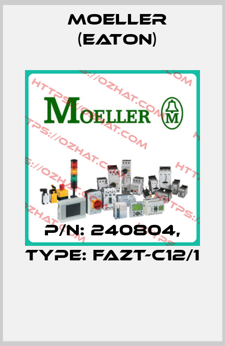 P/N: 240804, Type: FAZT-C12/1  Moeller (Eaton)