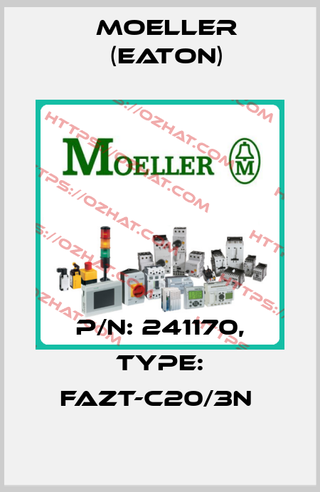 P/N: 241170, Type: FAZT-C20/3N  Moeller (Eaton)