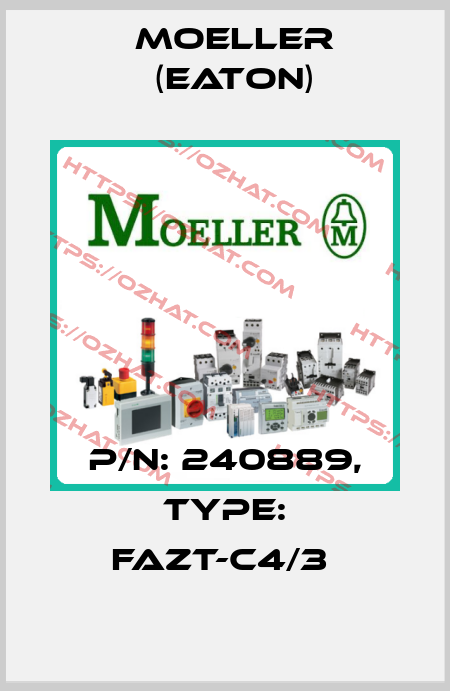 P/N: 240889, Type: FAZT-C4/3  Moeller (Eaton)