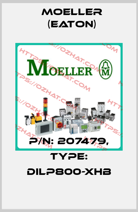 P/N: 207479, Type: DILP800-XHB Moeller (Eaton)