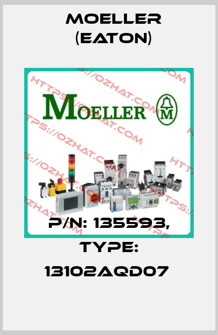 P/N: 135593, Type: 13102AQD07  Moeller (Eaton)