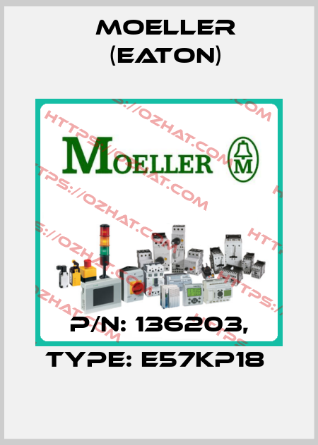 P/N: 136203, Type: E57KP18  Moeller (Eaton)