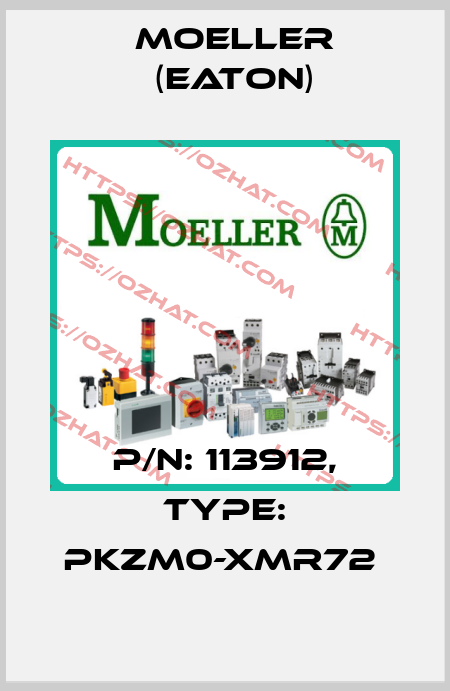 P/N: 113912, Type: PKZM0-XMR72  Moeller (Eaton)
