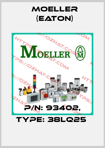 P/N: 93402, Type: 38LQ25  Moeller (Eaton)