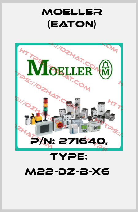 P/N: 271640, Type: M22-DZ-B-X6  Moeller (Eaton)