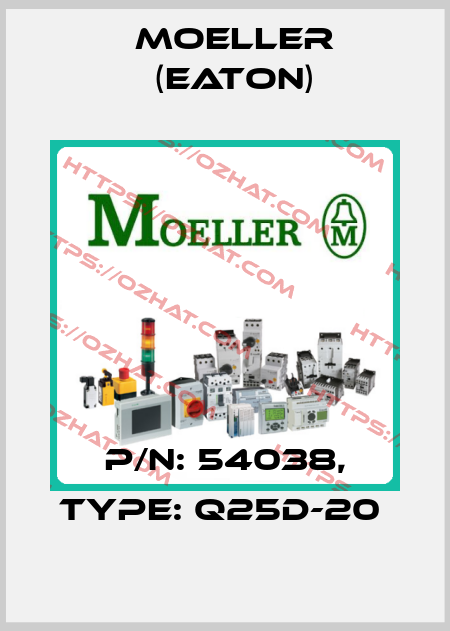 P/N: 54038, Type: Q25D-20  Moeller (Eaton)