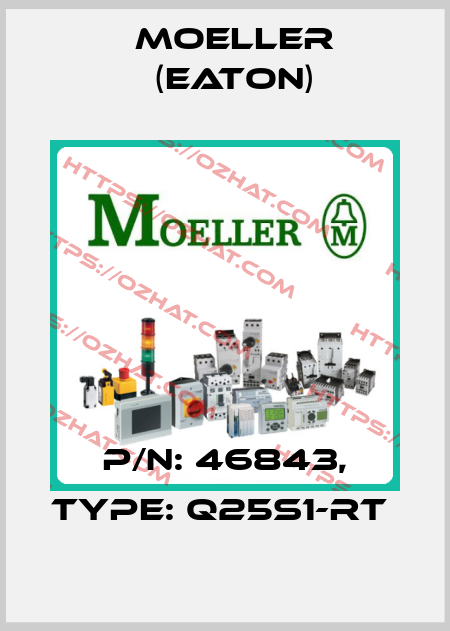 P/N: 46843, Type: Q25S1-RT  Moeller (Eaton)