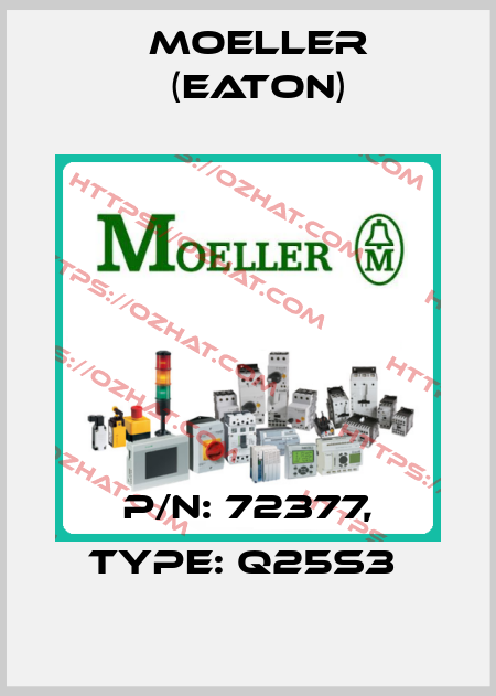 P/N: 72377, Type: Q25S3  Moeller (Eaton)