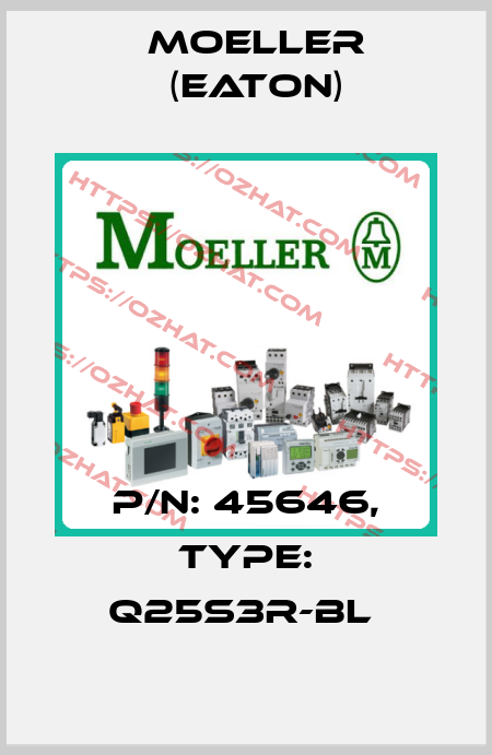 P/N: 45646, Type: Q25S3R-BL  Moeller (Eaton)