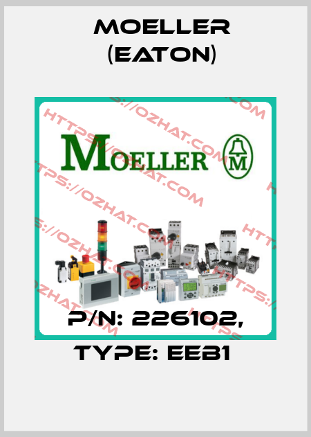 P/N: 226102, Type: EEB1  Moeller (Eaton)