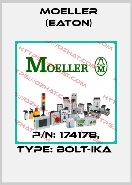 P/N: 174178, Type: BOLT-IKA  Moeller (Eaton)