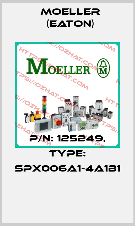 P/N: 125249, Type: SPX006A1-4A1B1  Moeller (Eaton)