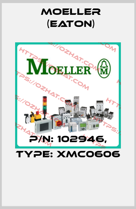 P/N: 102946, Type: XMC0606  Moeller (Eaton)