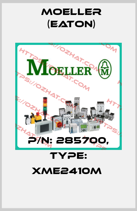P/N: 285700, Type: XME2410M  Moeller (Eaton)