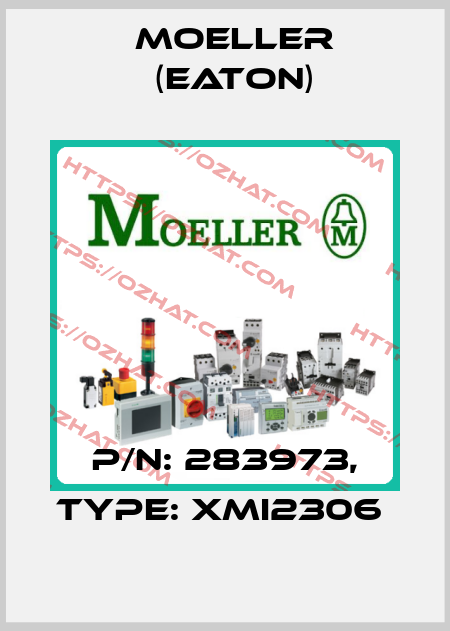 P/N: 283973, Type: XMI2306  Moeller (Eaton)