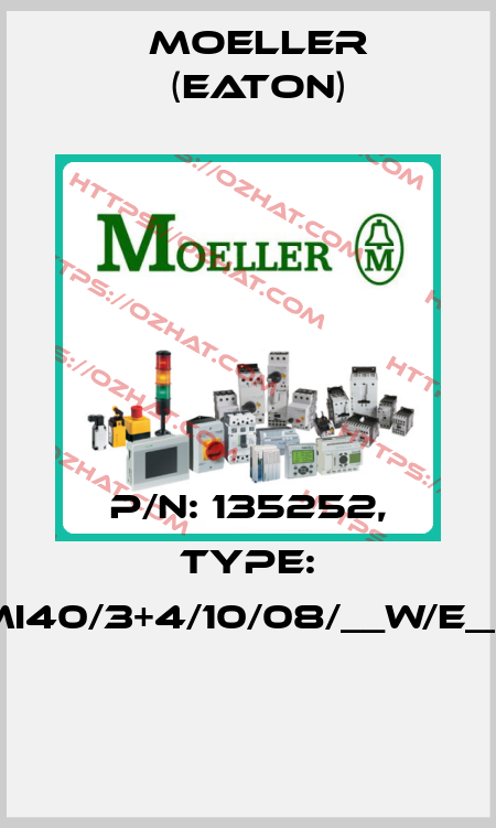 P/N: 135252, Type: XMI40/3+4/10/08/__W/E__/D  Moeller (Eaton)