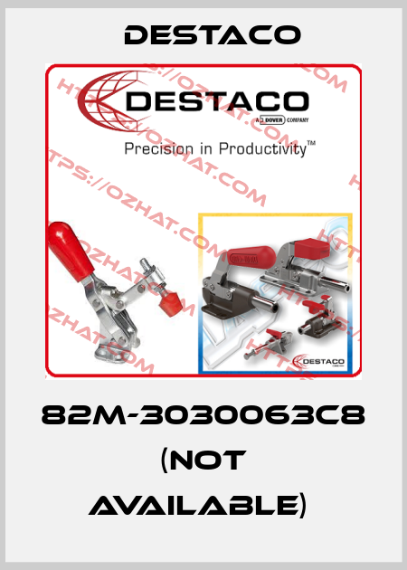 82M-3030063C8 (Not available)  Destaco