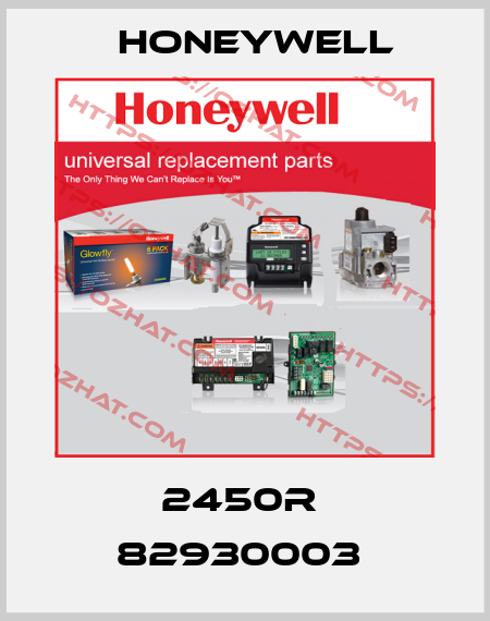 2450R  82930003  Honeywell