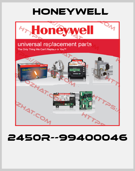 2450R--99400046  Honeywell