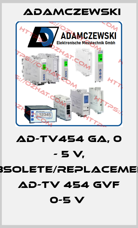 AD-TV454 GA, 0 - 5 V, obsolete/replacement AD-TV 454 GVF 0-5 V  Adamczewski