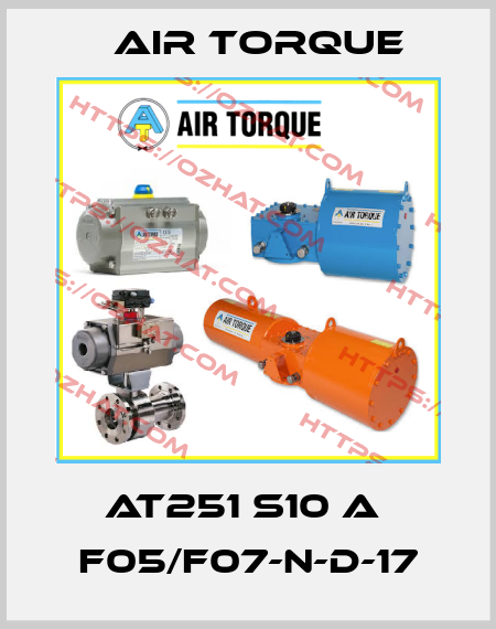 AT251 S10 A  F05/F07-N-D-17 Air Torque