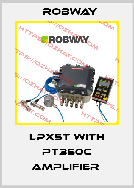  LPX5T with PT350C Amplifier  ROBWAY