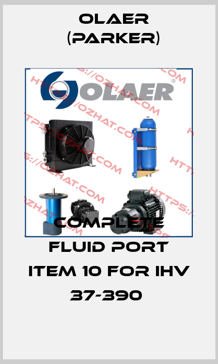 COMPLETE FLUID PORT ITEM 10 for IHV 37-390  Olaer (Parker)