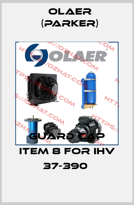 GUARD CAP ITEM 8 for IHV 37-390  Olaer (Parker)