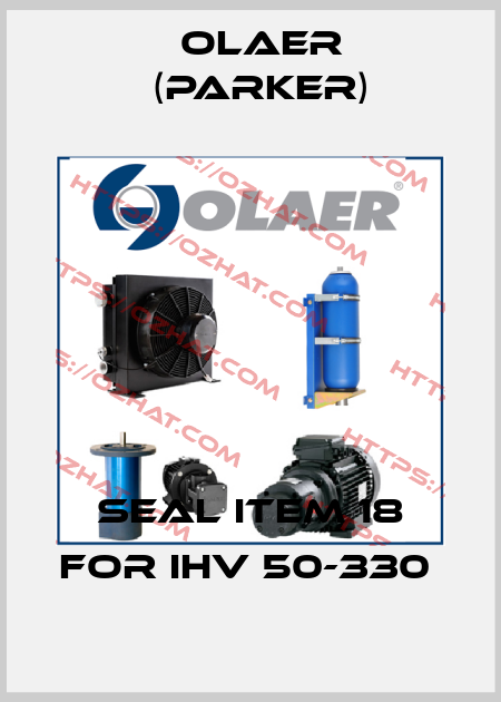 SEAL ITEM 18 for IHV 50-330  Olaer (Parker)