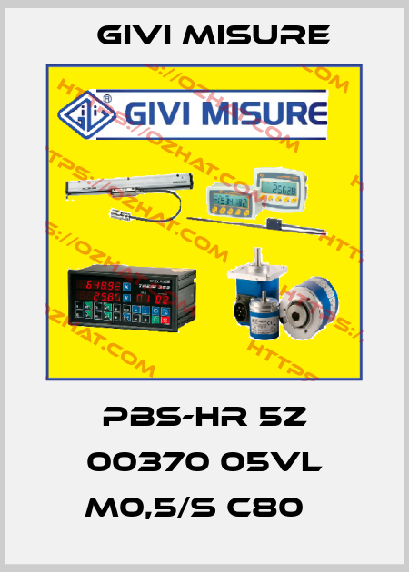 PBS-HR 5Z 00370 05VL M0,5/S C80   Givi Misure