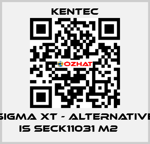 Sigma XT - alternative is SECK11031 M2 	  Kentec