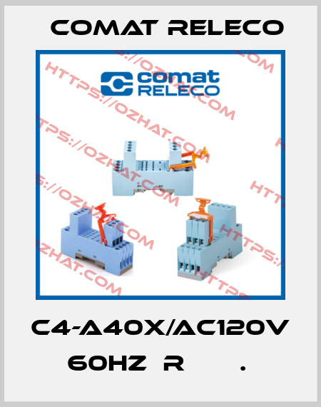 C4-A40X/AC120V 60HZ  R       .  Comat Releco