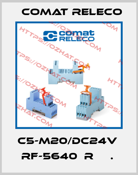 C5-M20/DC24V  RF-5640  R     .  Comat Releco
